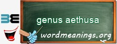 WordMeaning blackboard for genus aethusa